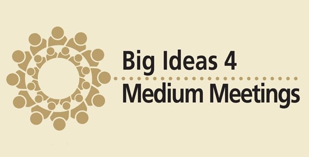 Big Ideas 4 Medium Meetings